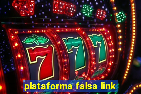 plataforma falsa link